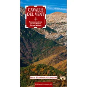 Cavalls del Vent. Travessa Senderista Pel Parc Natural del Cadí-Moixeró - Cossetània