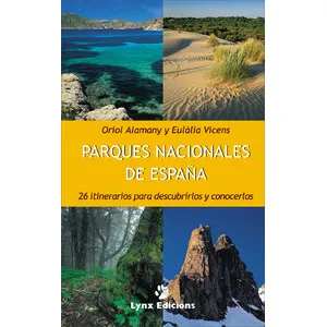 Parques Nacionales de España. 26 Itinerarios para Descubrirlos y Conocerlos - Lynx Edicions