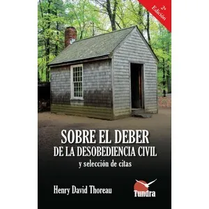 Sobre el Deber de la Desobediencia Civil y Selección de Citas. Segunda Edición - Tundra