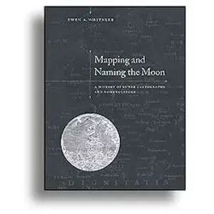 Mapping and Naming the Moon. a History of Lunar Cartography and Nomenclature - Cambridge University Press