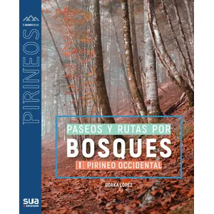 Paseos y Rutas por Bosques. Pirineo Occidental - Sua