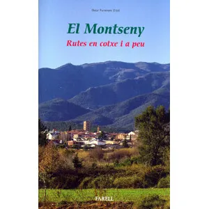 El Montseny. Rutes en Cotxe I a Peu - Farell
