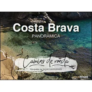 Camins de Ronda de la Costa Brava. Gigafoto - Editorial Efadós