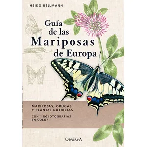 Guía de las Mariposas de Europa. Mariposas, Orugas y Plantas Nutricias - Omega