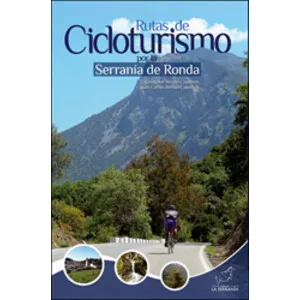 Rutas de Cicloturismo por la Serranía de Ronda - Editorial La Serranía