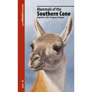 Lynx Illustrated Checklists. Mammals of the Southern Cone. Argentina, Chile, Paraguay, Uruguay - Lynx Edicions