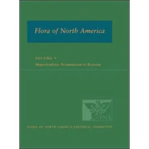 Flora of North America. North of Mexico. Volume 9. Magnoliophyta: Picramniaceae to Rosaceae - Oxford University Press