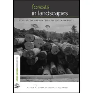 Forests in Landscapes. Ecosystem Approaches to Sustainability - Earthscan