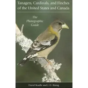 Tanagers, Cardinals, and Finches of the United States and Canada. the Photographic Guide - Princeton University Press