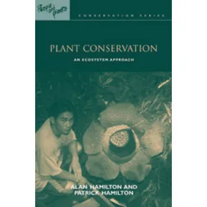 Earthscan Plant Conservation. An Ecosystem Approach