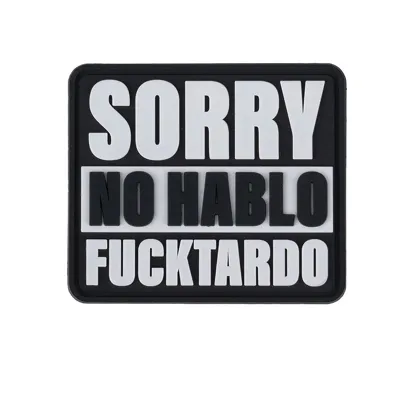 3D PVC Sorry No Hablo Fucktardo - 101 Inc