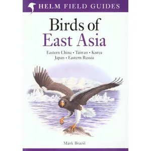 Helm Field Guides. Birds of East Asia - Christopher Helm