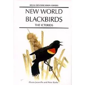 Helm Identification Guides. New World Blackbirds. the Icterids - Christopher Helm