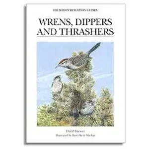 Helm Identification Guides. Wrens, Dippers and Thrashers - Christopher Helm