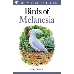 Helm Field Guides. Birds of Melanesia - Christopher Helm
