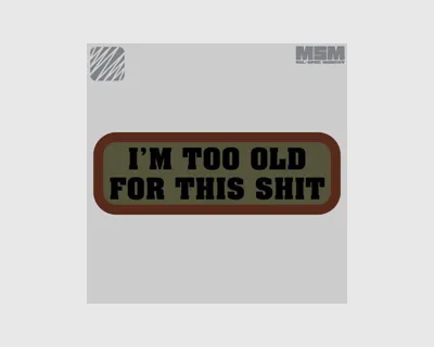 Too Old Patch - MilSpec Monkey