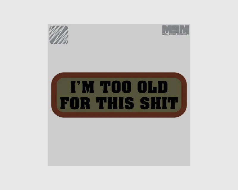 MilSpec Monkey Too Old Patch
