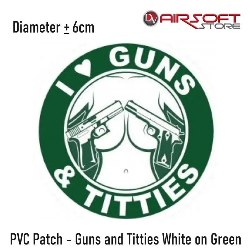 PVC Patch - Guns and Titties on · White green