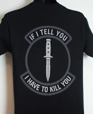 If I Tell You T Shirt - Mil-Spec Monkey