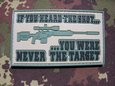 Patch 3D PVC "If You Heard the Shot...You Were Never the Target" - softair italia