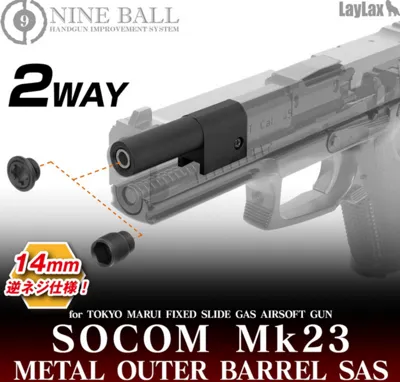Socom MK23 2 Way Metal Outer Barrel SAS 14mm. CCW Threated Muzzle Nine Ball By - Laylax - First Factory - Nitro
