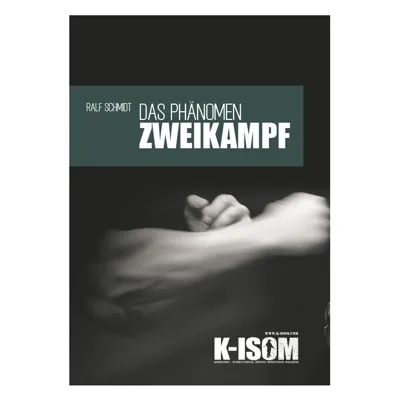 Das Phänomen Zweikampf - Ralf Schmid - K-ISOM