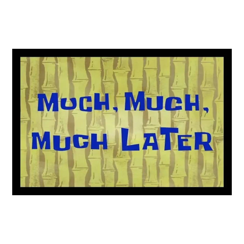 Much, Much, Much Later