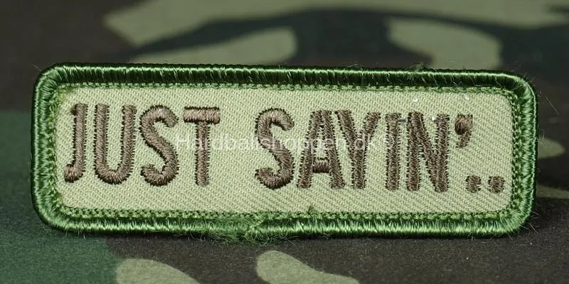Just Sayin’ Patch